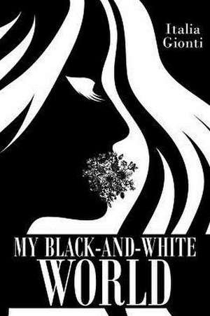 My Black and White World de Italia Gionti