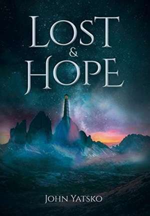 Lost and Hope de John Yatsko