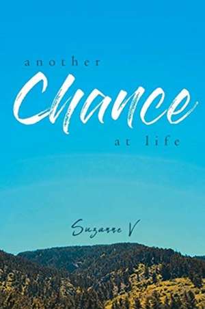 Another Chance At Life de Suzanne V