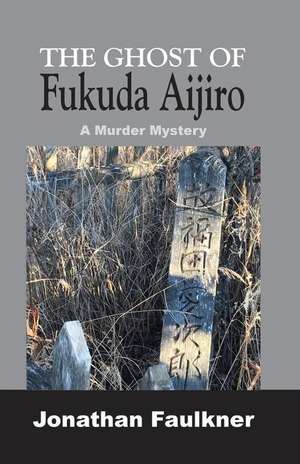 The Ghost of Fukuda Aijiro de Jonathan Faulkner