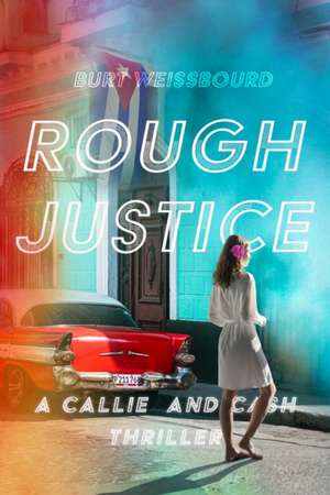 Rough Justice de Burt Weissbourd