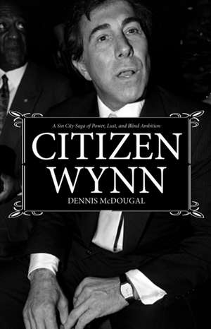 Citizen Wynn de Dennis Mcdougal
