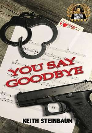 You Say Goodbye de Keith Steinbaum