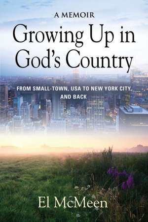 Growing Up in God's Country de El McMeen