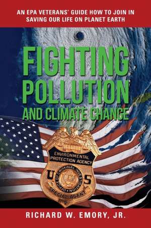 Fighting Pollution and Climate Change de Richard W. Emory Jr