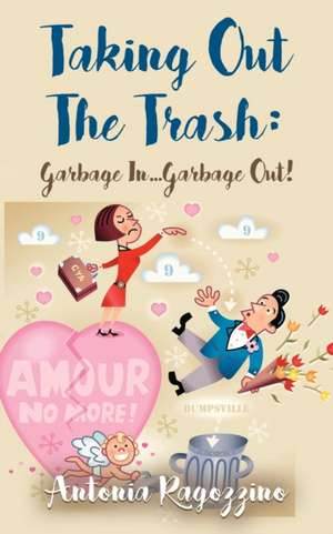 Taking Out The Trash de Antonia Ragozzino