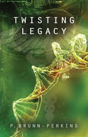 TWISTING LEGACY de P. Brunn-Perkins