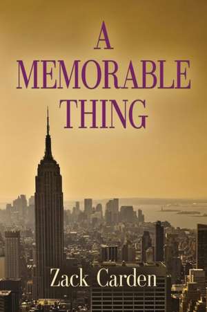 A Memorable Thing de Zack Carden