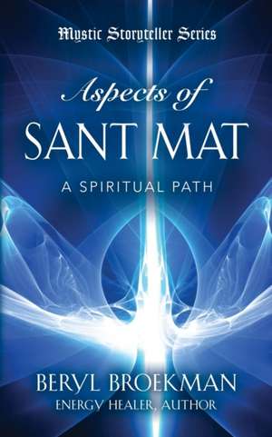 Aspects of Sant Mat de Beryl Broekman