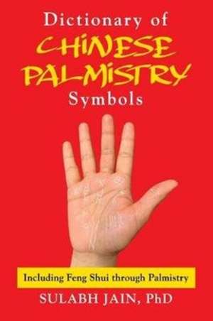 Dictionary of Chinese Palmistry Symbols de Sulabh Jain