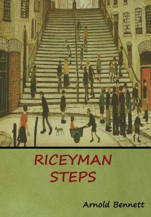 Riceyman Steps de Arnold Bennett