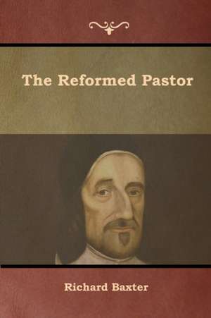 The Reformed Pastor de Richard Baxter