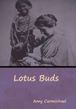 Lotus Buds de Amy Carmichael