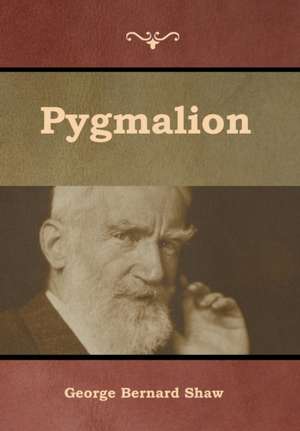 Shaw, G: Pygmalion
