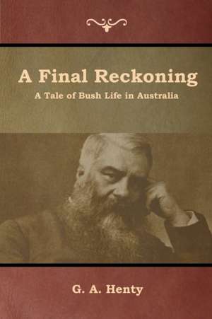 A Final Reckoning de G. A. Henty