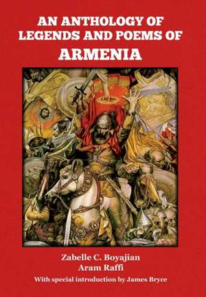 An Anthology of Legends and Poems of Armenia de Zabelle C. Boyajian