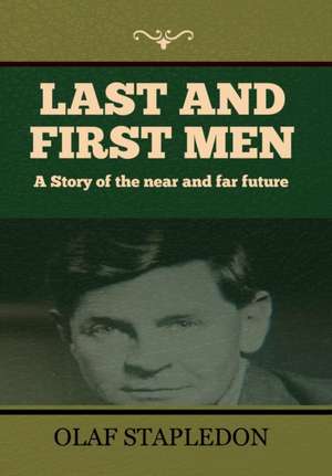 Last and First Men de Olaf Stapledon