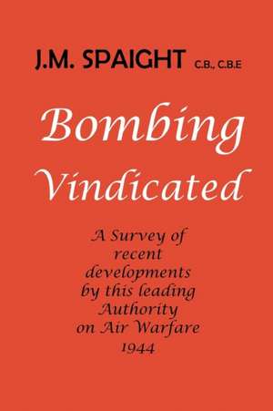 Bombing Vindicated de J. M. Spaight