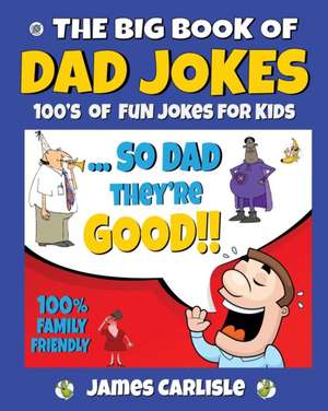 The Big Book of Dad Jokes de James Carlisle