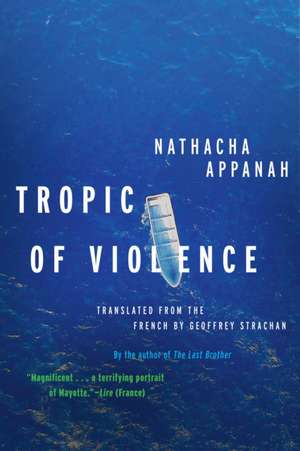 Tropic of Violence de Nathacha Appanah