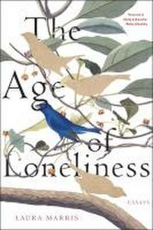 The Age of Loneliness de Laura Marris