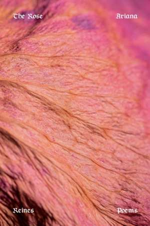 The Rose de Ariana Reines