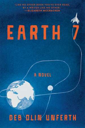 Earth 7 de Deb Olin Unferth