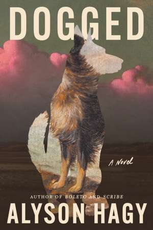 Dogged de Alyson Hagy