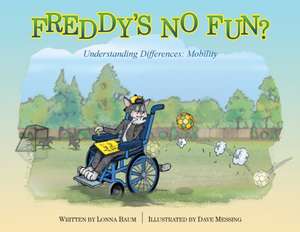 Freddy's No Fun?: Understanding Differences: Mobility de Lonna Baum