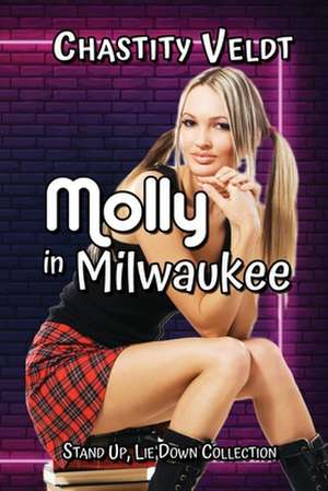 Molly in Milwaukee de Chastity Veldt