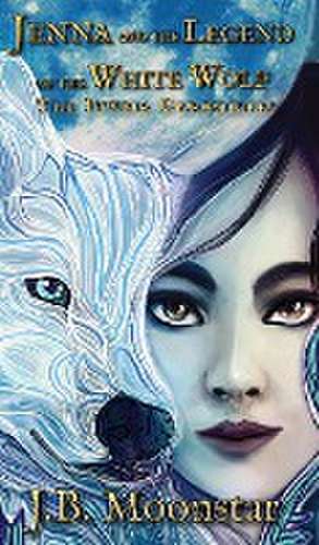 Jenna and the Legend of the White Wolf de J B Moonstar