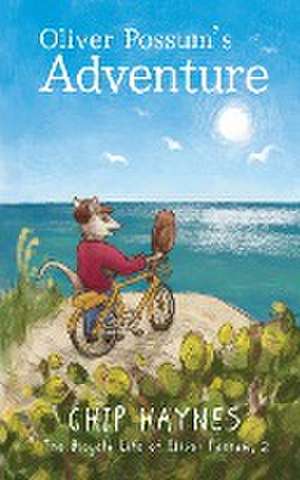 Oliver Possum's Adventure de Chip Haynes