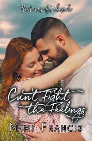 Can't Fight The Feelings de Mimi Francis