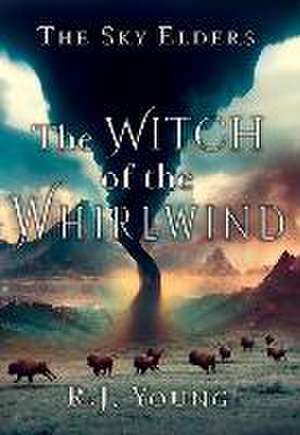 The Witch of the Whirlwind de R J Young