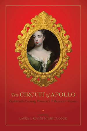 The Circuit of Apollo – Eighteenth–Century Women′s Tributes to Women de Laura Runge