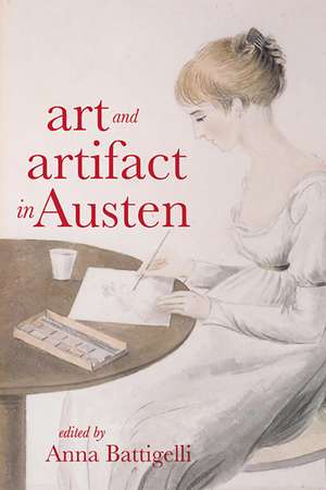 Art and Artifact in Austen de Anna Battigelli