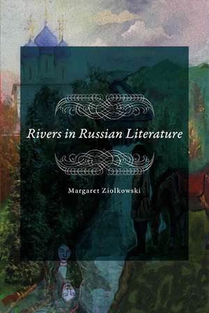 Rivers in Russian Literature de Margaret Ziolkowski