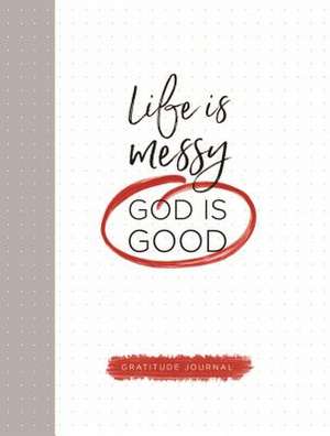 Life Is Messy (God Is Good) de Compilation