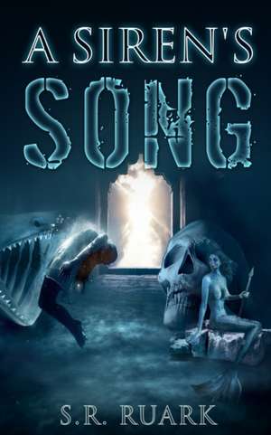 A Siren's Song de S. R. Ruark