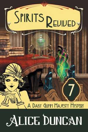 Spirits Revived (A Daisy Gumm Majesty Mystery, Book 7) de Alice Duncan