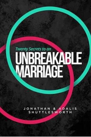 Twenty Secrets to an UNBREAKABLE Marriage de Jonathan Shuttlesworth