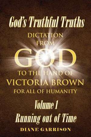 God's Truthful Truths de Diane Garrison