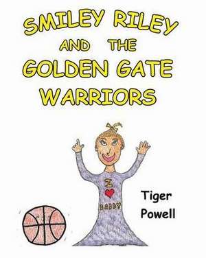 Smiley Riley and The Golden Gate Warriors de Tiger Powell