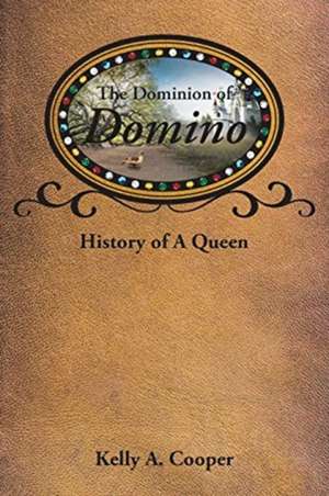 The Dominion of Domino de Kelly A. Cooper