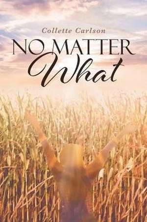 No Matter What de Collette Carlson