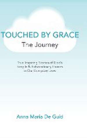 Touched By Grace de Anna Maria de Guid