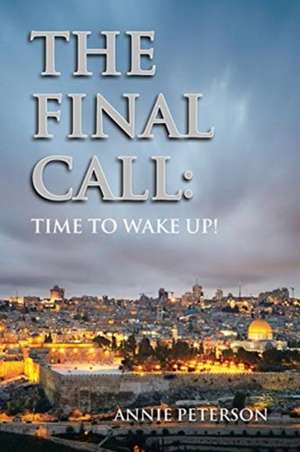 The Final Call de Annie Peterson
