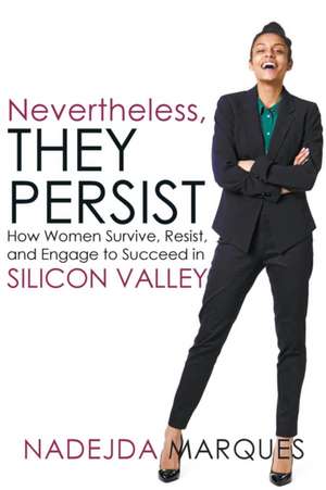 Nevertheless, They Persist de Nadejda Marques