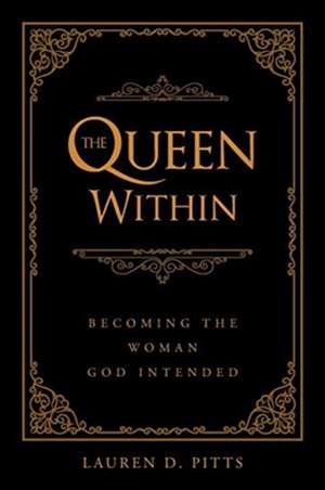 The Queen Within de Lauren D Pitts