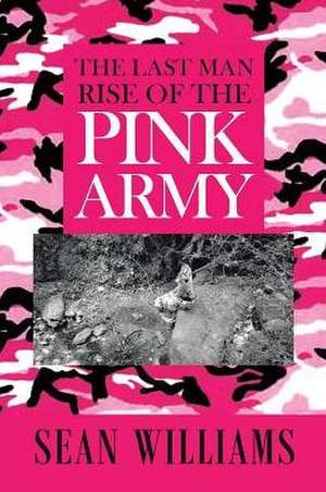 The Last Man Rise of the Pink Army de Sean Williams